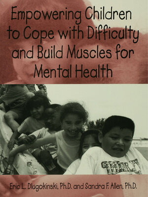 cover image of Empowering Children to Cope With Difficulty and Build Muscles For Mental health